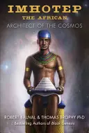 Imhotep Africanul: Arhitectul Cosmosului - Imhotep the African: Architect of the Cosmos