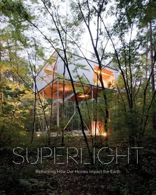 Superlight: Regândirea modului în care casele noastre influențează Pământul - Superlight: Rethinking How Our Homes Impact the Earth