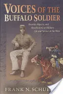 Vocile soldatului bizon: Înregistrări, rapoarte și amintiri despre viața și serviciul militar în Vest - Voices of the Buffalo Soldier: Records, Reports, and Recollections of Military Life and Service in the West