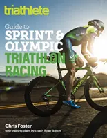 Ghidul triatlonistului pentru cursele de triatlon sprint și olimpic - The Triathlete Guide to Sprint and Olympic Triathlon Racing