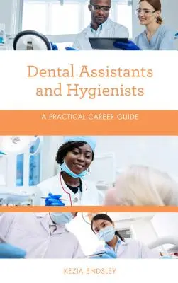 Asistenți și igieniști dentari: Un ghid practic de carieră - Dental Assistants and Hygienists: A Practical Career Guide