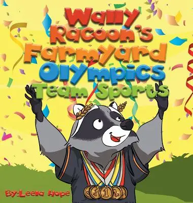 Wally Raccoon's Farmyard Olympics - Team Sports: cărți de culcare pentru copii - Wally Raccoon's Farmyard Olympics - Team Sports: bedtime books for kids