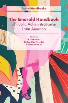 Manualul Emerald de administrație publică în America Latină - The Emerald Handbook of Public Administration in Latin America