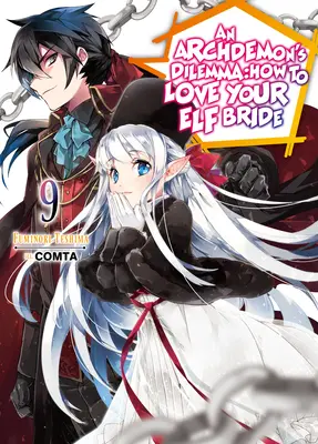 Dilema unui arhidemon: Cum să-ți iubești mireasa elf: Volumul 9 - An Archdemon's Dilemma: How to Love Your Elf Bride: Volume 9
