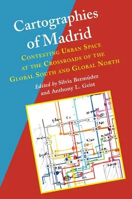 Cartografii ale Madridului: Contestarea spațiului urban la intersecția dintre Sudul global și Nordul global - Cartographies of Madrid: Contesting Urban Space at the Crossroads of the Global South and Global North