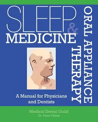 Medicina somnului și terapia aparatelor orale: Un manual pentru medici și dentiști - Sleep Medicine and Oral Appliance Therapy: A Manual for Physicians and Dentists