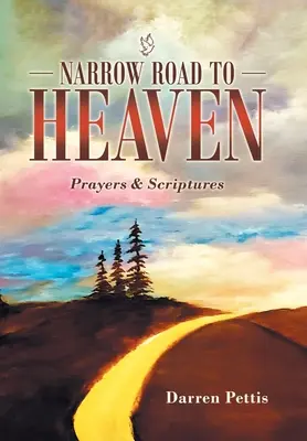 Drum îngust spre cer: Rugăciuni și scripturi - Narrow Road to Heaven: Prayers & Scriptures