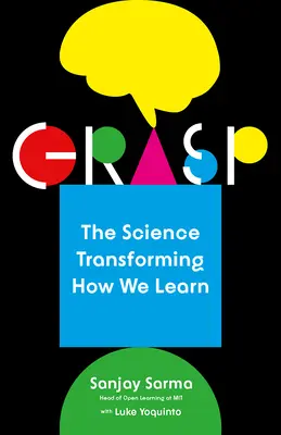Grasp: Știința care transformă modul în care învățăm - Grasp: The Science Transforming How We Learn