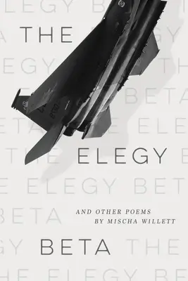 Elegy Beta: Și alte poezii - The Elegy Beta: And Other Poems