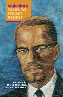Malcolm X le vorbește tinerilor (carte) - Malcolm X Talks to Young People (Book)