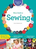 Creative Kids Ghid foto complet pentru cusut: Distracție în familie pentru toată lumea - Instrucțiuni tehnice grozave - Proiecte jucăușe pentru dezvoltarea abilităților - Creative Kids Complete Photo Guide to Sewing: Family Fun for Everyone - Terrific Technique Instructions - Playful Projects to Build Skills