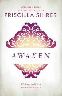 Trezește-te: 90 de zile cu Dumnezeul care vorbește - Awaken: 90 Days with the God Who Speaks