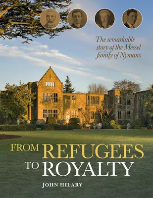 De la refugiați la regalitate: Remarcabila poveste a familiei Messel din Nymans - From Refugees to Royalty: The Remarkable Story of the Messel Family of Nymans