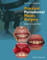 Chirurgie plastică parodontală practică - Practical Periodontal Plastic Surgery