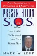 Prezentare S.O.S.: De la transpirație la persuasiune în 9 pași simpli - Presentation S.O.S.: From Perspiration to Persuasion in 9 Easy Steps