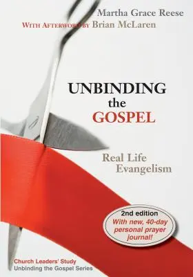 Dezlegarea Evangheliei: Evanghelizarea în viața reală - Unbinding the Gospel: Real Life Evangelism