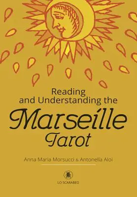 Citirea și înțelegerea Tarotului de Marsilia - Reading and Understanding the Marseille Tarot