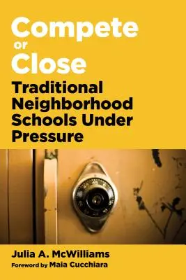 Concurență sau închidere: Școlile tradiționale de cartier sub presiune - Compete or Close: Traditional Neighborhood Schools Under Pressure