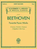 Beethoven - Opere preferate pentru pian: Biblioteca de clasici Schirmer volumul 2071 - Beethoven - Favorite Piano Works: Schirmer Library of Classics Volume 2071