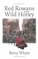 Rowans roșii și miere sălbatică - Red Rowans and Wild Honey