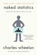 Statistici goale: Scoaterea groazei din date (Stripping the Dread from the Data) - Naked Statistics: Stripping the Dread from the Data