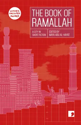 Cartea din Ramallah: Un oraș în ficțiune scurtă - The Book of Ramallah: A City in Short Fiction