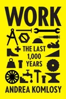 Munca: Ultimii 1.000 de ani - Work: The Last 1,000 Years