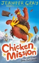 Misiunea găinii: Pericol în pădurea întunecată și adâncă (Gray Jennifer (Autor seria „Atticus CLaw”)) - Chicken Mission: Danger in the Deep Dark Woods (Gray Jennifer (Author 'Atticus CLaw' series))