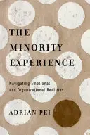 Experiența minorităților: Navigarea în realitățile emoționale și organizaționale - The Minority Experience: Navigating Emotional and Organizational Realities
