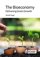 Bioeconomia: Asigurarea unei creșteri ecologice durabile - The Bioeconomy: Delivering Sustainable Green Growth