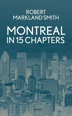 Montreal în 15 capitole - Montreal In 15 Chapters