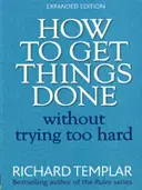 Cum să faci lucrurile fără să încerci prea mult 2e - How to Get Things Done Without Trying Too Hard 2e