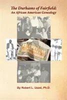 The Durhams of Fairfield: O genealogie afro-americană - The Durhams of Fairfield: An African American Genealogy