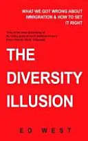 Diversity Illusion - How Immigration Broke Britain and How to Solve it