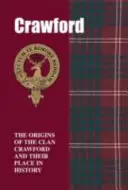 Crawford - Originile clanului Crawford și locul lor în istorie - Crawford - The Origins of the Clan Crawford and Their Place in History