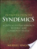 Introducere în Syndemics: O abordare critică a sistemelor pentru sănătatea publică și comunitară - Introduction to Syndemics: A Critical Systems Approach to Public and Community Health