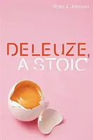 Deleuze, un stoic - Deleuze, a Stoic