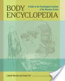 Enciclopedia corpului: Un ghid al funcțiilor psihologice ale sistemului muscular (A Guide to the Psychological Functions of the Muscular System) - Body Encyclopedia: A Guide to the Psychological Functions of the Muscular System
