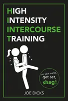 HIIT: High Intensity Intercourse Training (Antrenament sexual de intensitate ridicată) - HIIT: High Intensity Intercourse Training