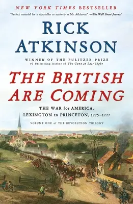 Vin britanicii: Războiul pentru America, de la Lexington la Princeton, 1775-1777 - The British Are Coming: The War for America, Lexington to Princeton, 1775-1777