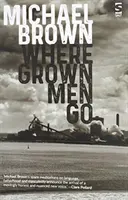 Unde se duc bărbații maturi - Where Grown Men Go