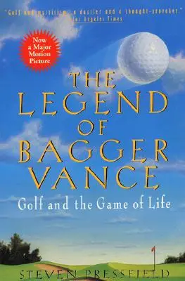 Legenda lui Bagger Vance: Un roman despre golf și jocul vieții (A Novel of Golf and the Game of Life) - The Legend of Bagger Vance: A Novel of Golf and the Game of Life