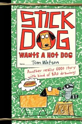 Stick Dog vrea un hot dog - Stick Dog Wants a Hot Dog
