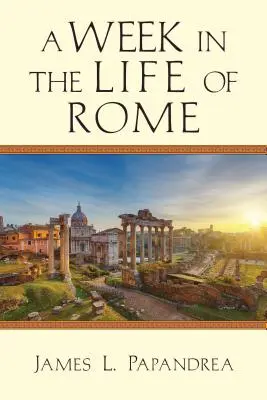 O săptămână în viața Romei - A Week in the Life of Rome