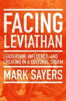 Înfruntând Leviatanul: Conducerea, influența și crearea într-o furtună culturală - Facing Leviathan: Leadership, Influence, and Creating in a Cultural Storm