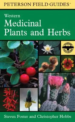 A Peterson Field Guide to Western Medicinal Plants and Herbs (Ghid de teren Peterson pentru plantele și ierburile medicinale occidentale) - A Peterson Field Guide to Western Medicinal Plants and Herbs