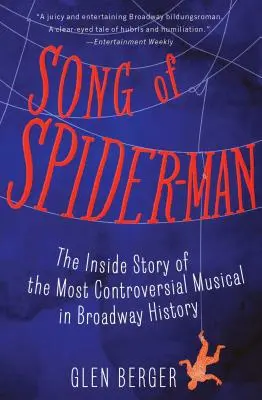 Song of Spider-Man: Povestea din interior a celui mai controversat musical din istoria Broadway-ului - Song of Spider-Man: The Inside Story of the Most Controversial Musical in Broadway History
