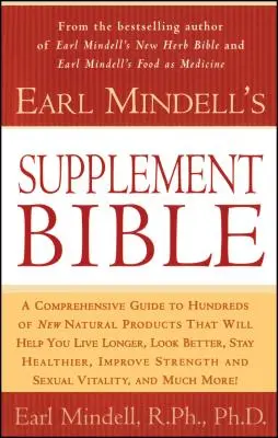 Biblia suplimentelor lui Earl Mindell - Earl Mindell's Supplement Bible