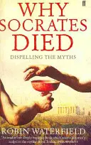 De ce a murit Socrate - Desființarea miturilor - Why Socrates Died - Dispelling the Myths