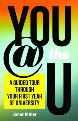 You @ the U: Un tur ghidat prin primul an de universitate - You @ the U: A Guided Tour Through Your First-Year of University